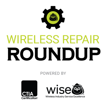 Wireless Repair Roundup powered by CTIA WISE