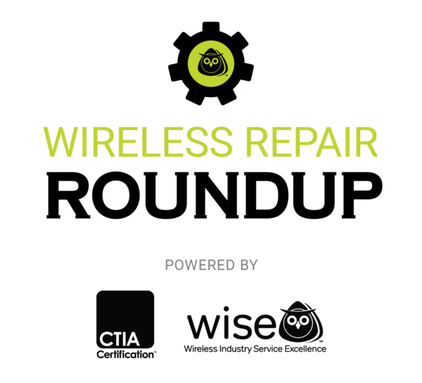 Wireless Repair Roundup powered by CTIA WISE